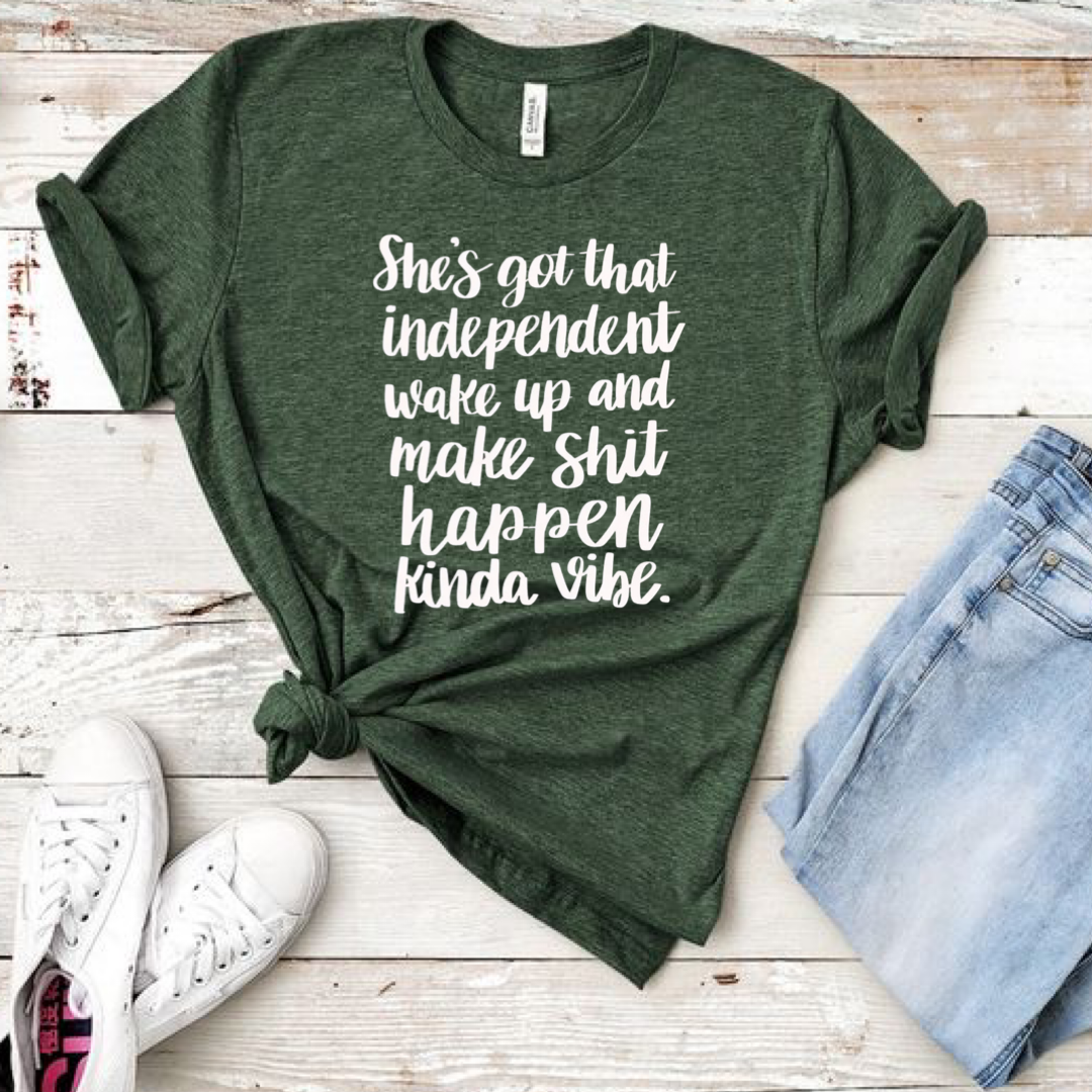 She's Got That Independent Wake Up and Make Shit Happen Kinda Vibe