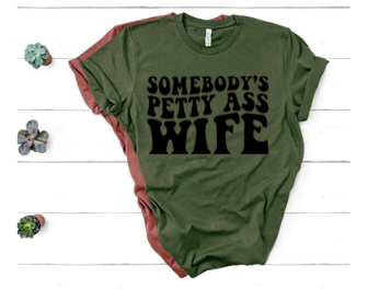 Somebody’s Petty A** Wife