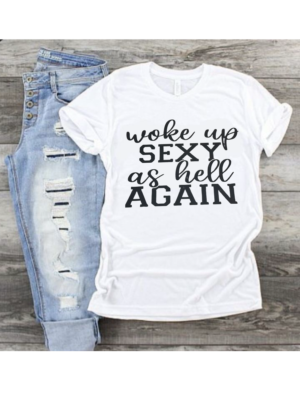 Woke Up Sexy as Hell Again