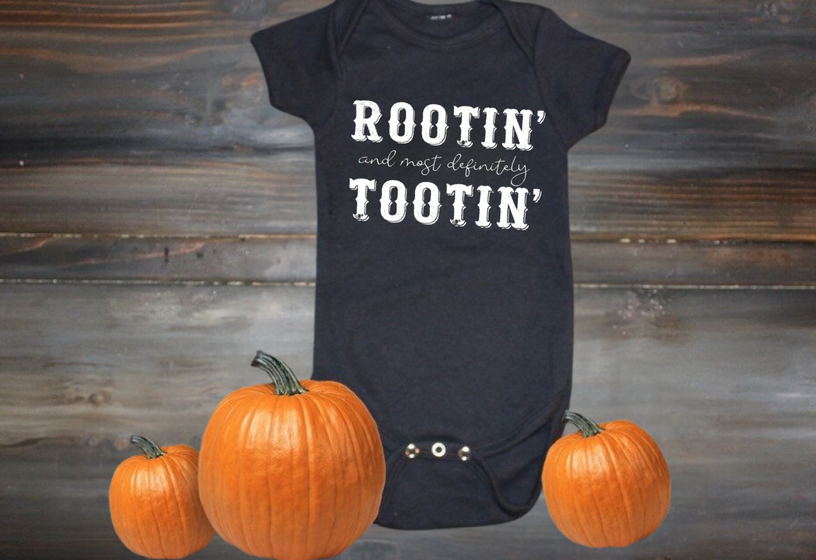 Rootin' and Most Definitely Tootin' (Infant)