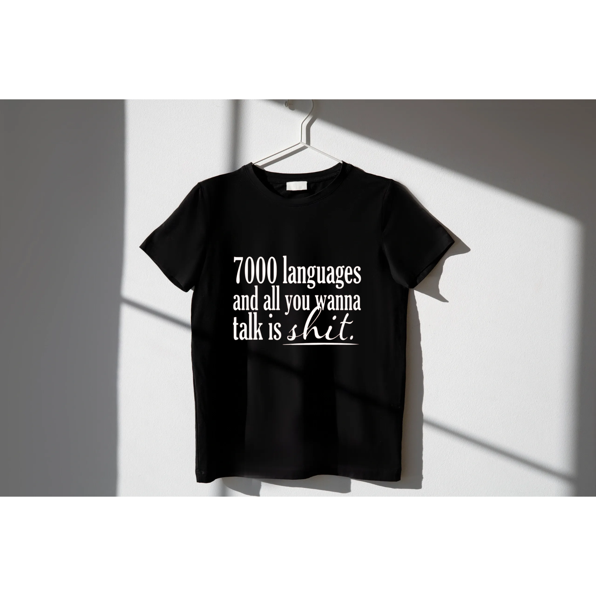 7000 Languages and All You Wanna Talk is Sh*t